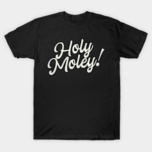 Holy Moley ny Saying Typography T-Shirt